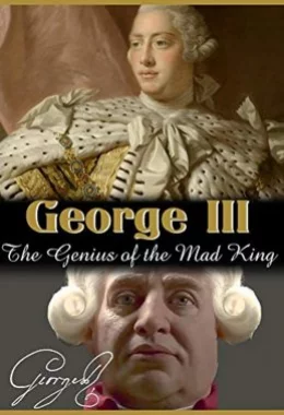 Георг III. Геній божевільного короля дивитися українською онлайн HD якість